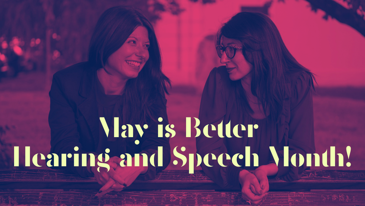 May is Better Hearing and Speech Month! (1)