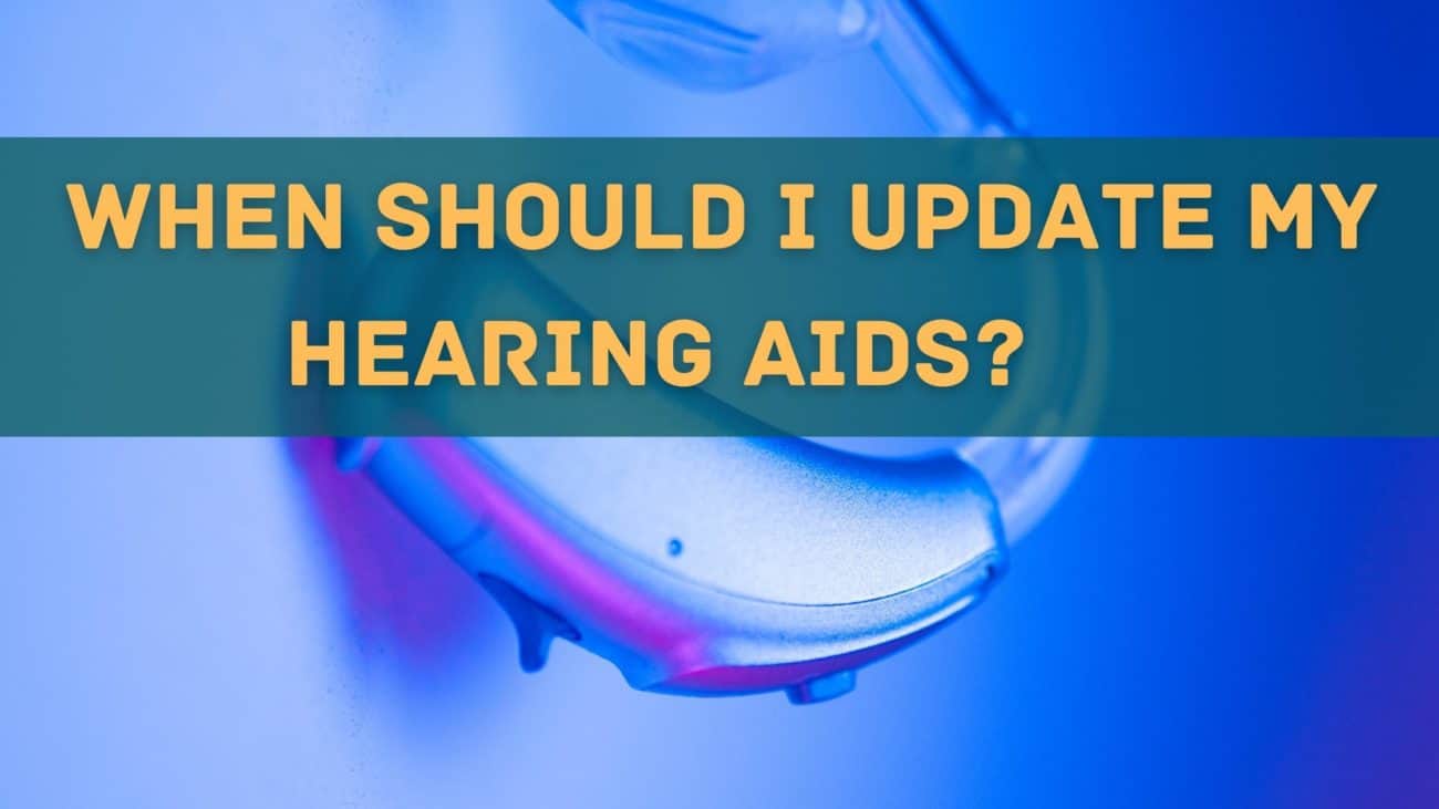 When Should I Update My Hearing Aids