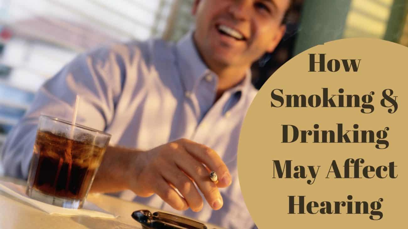 How Smoking & Drinking May Affect Hearing