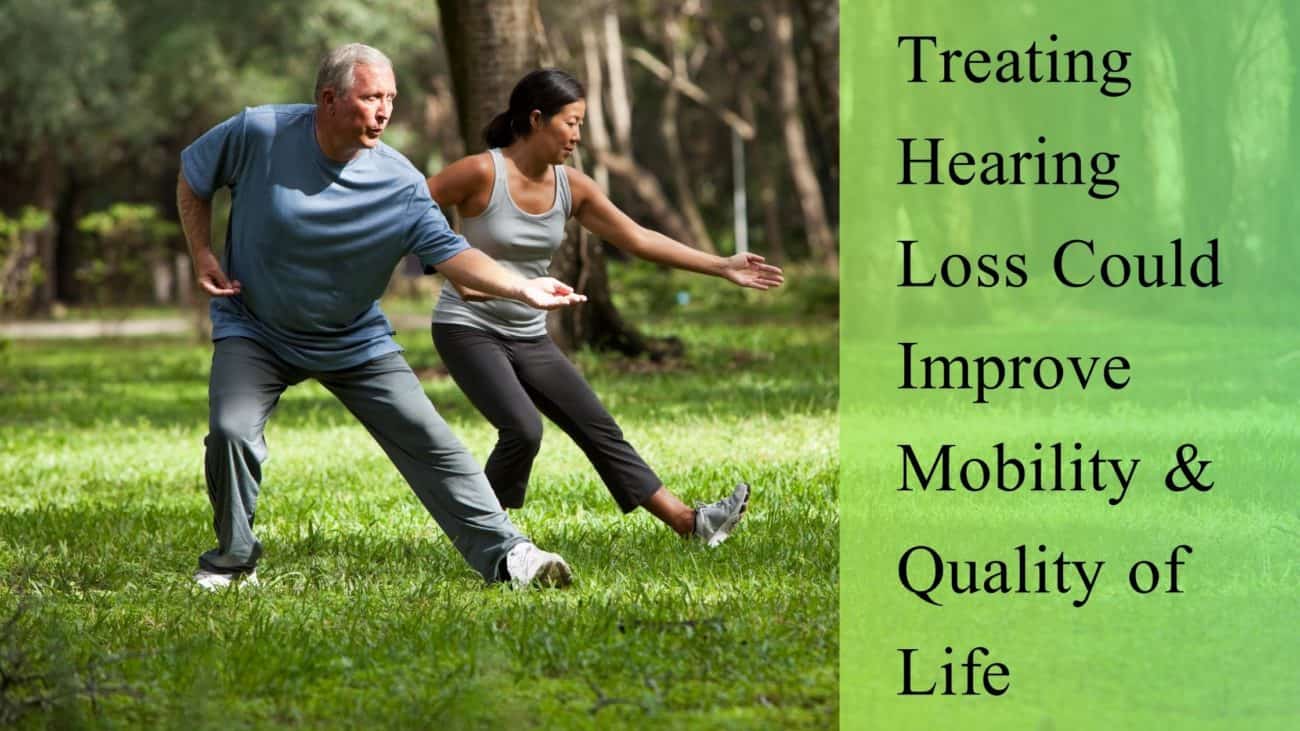 treating hearing loss could improve mobility & quality of life.